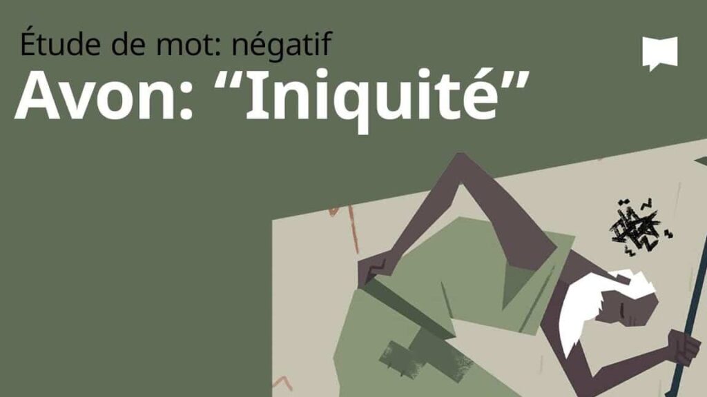 Iniquité dans la Bible : quels enseignements pour notre époque ?