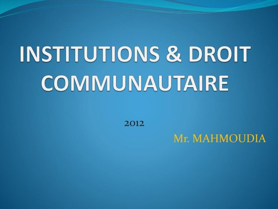 Qu’est-ce que le droit communautaire : définition et implications pour les États membres
